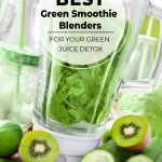 Blender with green vegetables and text: Find The Best Green Smoothie Blenders for Your Green Juice Detox