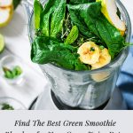 Blender with green vegetables and text: Find The Best Green Smoothie Blenders for Your Green Juice Detox
