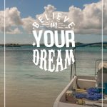 Follow your dream text with water and boat in background