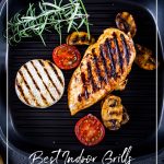 Food on grill with text Best Indoor Grills for Your Small Space Summer BBQ