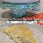 Cabbage frittata in stand and on plate with pin text Can You Mix Cabbage and Eggs? Try this Cabbage Frittata Recipe