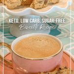 Coffee with sugar-free biscotti on plate and text keto, low carb, sugar-free biscotti recipe