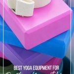 Yoga equipment stacked with text Yoga Essentials Best Yoga Equipment for Practicing Yoga at Home