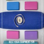 Yoga equipment top lay with text Yoga Essentials Best Yoga Equipment for Practicing Yoga at Home