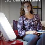 Woman sitting in front of light therapy box with text: Benefits of Light Therapy and the 5 Best Light Therapy Lamps