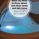 Salt float tank open in salt float spa with text: Benefits of Salt Therapy. What You Need to Know About Salt Float Tanks and Salt Caves.