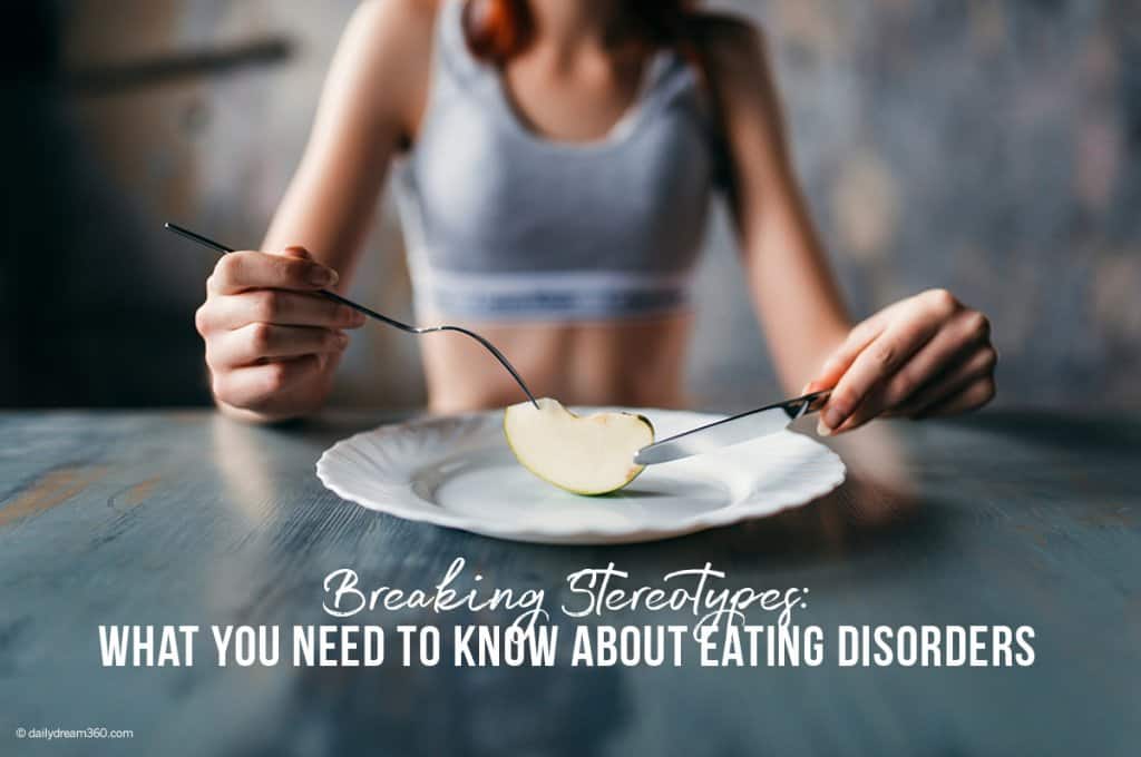 Breaking Stereotypes What You Need To Know About Eating Disorders.