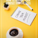 desk with notepad and text: 3 Simple Strategies on How to Change Your Mindset for Success