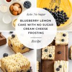 4 images of recipe making stages with text Keto Blueberry Lemon Cake with No Sugar Cream Cheese Frosting