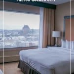 King room overlooking Quebec City at Hilton Quebec City Hotel