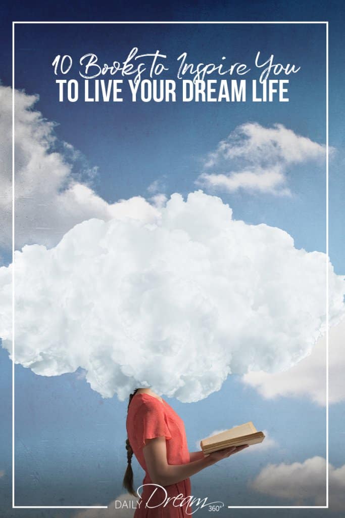 10 Books to Inspire You to Live Your Dream Life