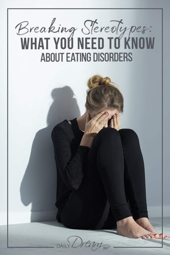 Breaking Stereotypes What You Need To Know About Eating Disorders.