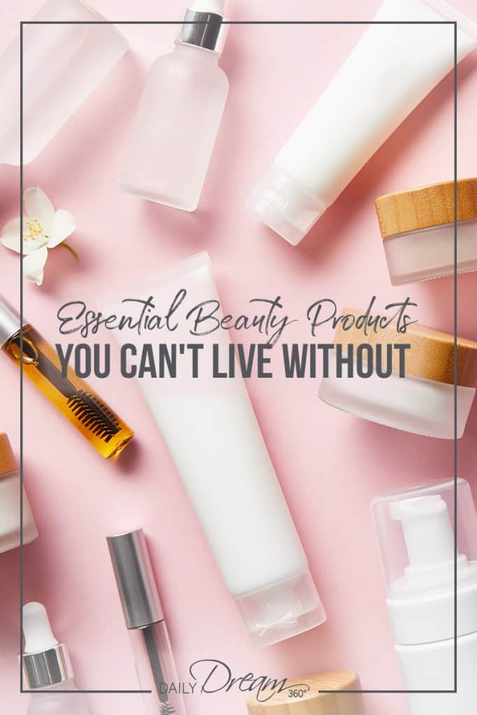 Essential Beauty Products You Can't Live Without