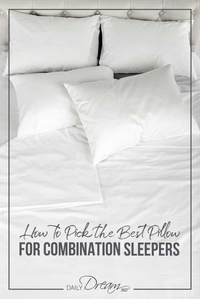 White bed with pillows scattered and text How to Pick the Best Pillow for Combination Sleepers