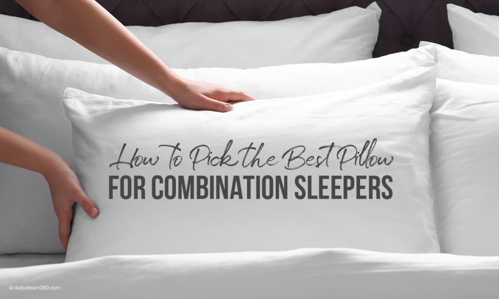 How to Pick the Best Pillow for Combination Sleepers